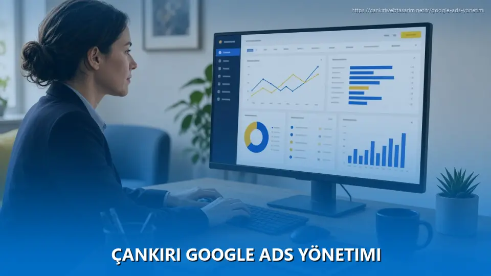 Çankırı Google Ads Yönetimi